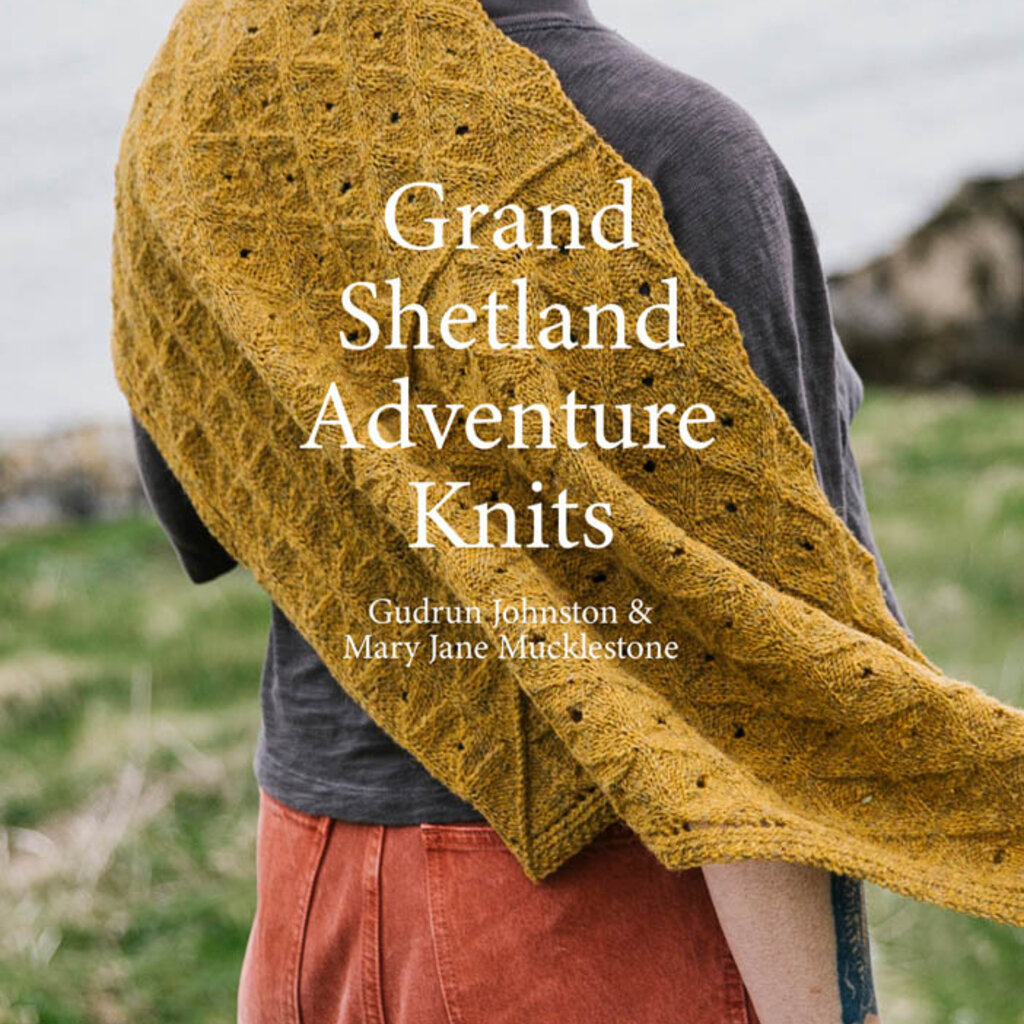 Grand Shetland Adventure Knits Art of Yarn