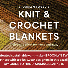 Knit and Crochet Blankets: Projects to Stitch for Home and Away