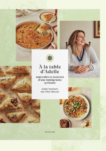Livre « À la table d'Adelle : souvenirs et recettes d'une immigrante syrienne » - Les Filles Fattoush 