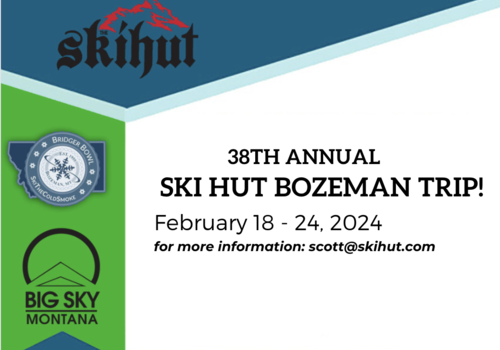 38th Annual Ski Hut Bozeman Trip