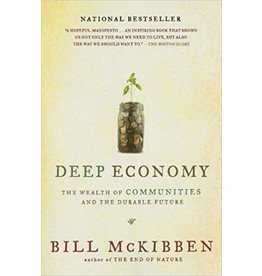 Deep Economy: The Wealth of Communities and the Durable Future