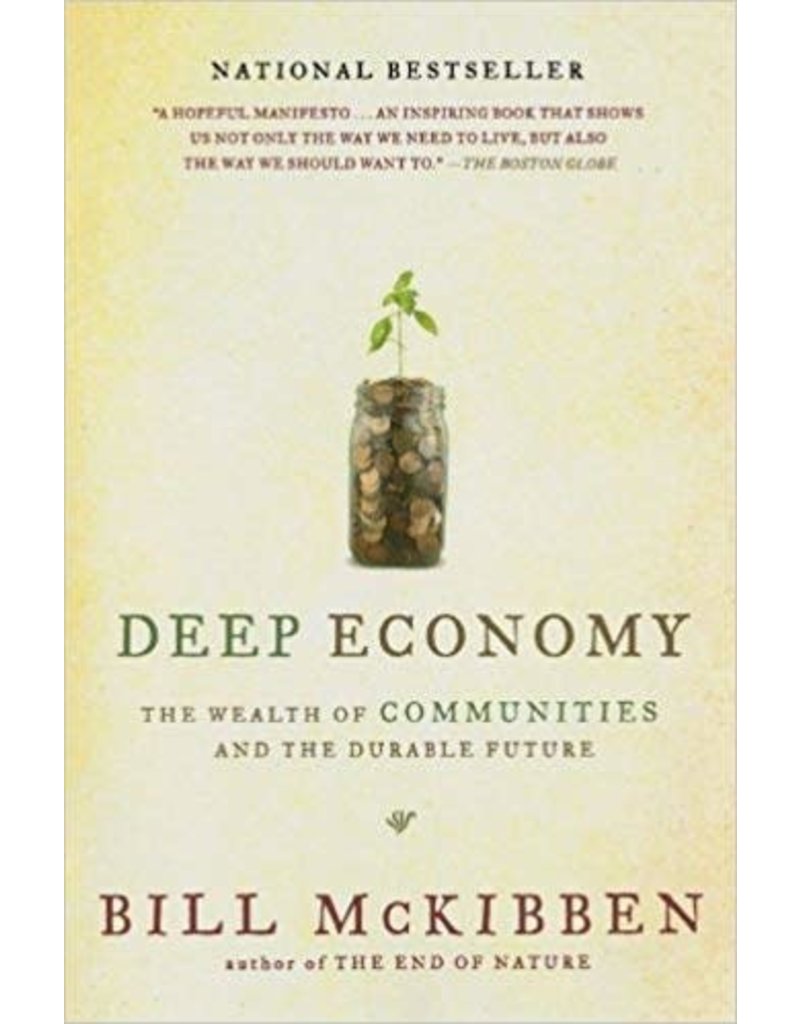 Deep Economy: The Wealth of Communities and the Durable Future