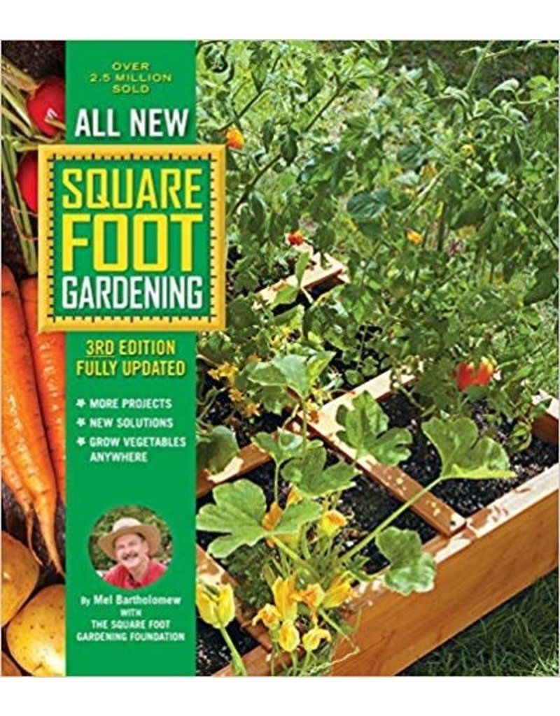All New Square Foot Gardening, 3rd Edition, Fully Updated: MORE Projects - NEW Solutions - GROW Vegetables Anywhere