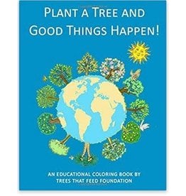 Plant a Tree and Good Things Happen: An Educational Coloring Book
