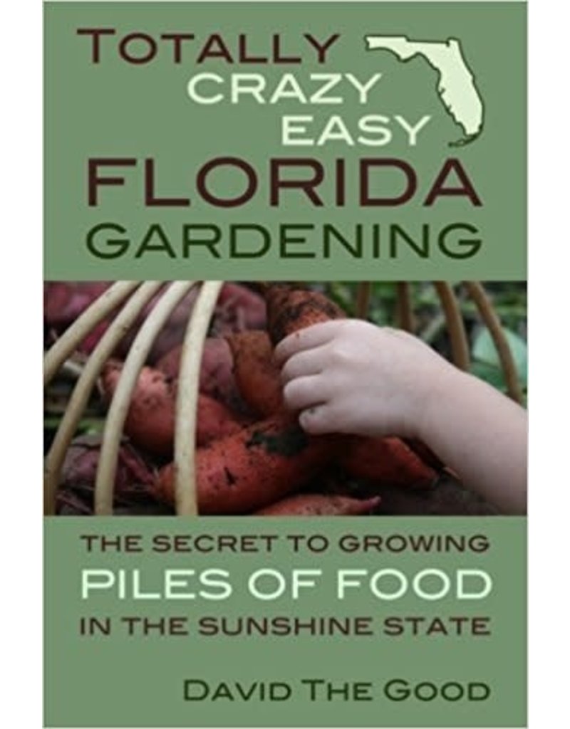 Totally Crazy Easy Florida Gardening - Signed by the Author