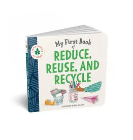 My First Book of Reduce,  Reuse, and Recycle