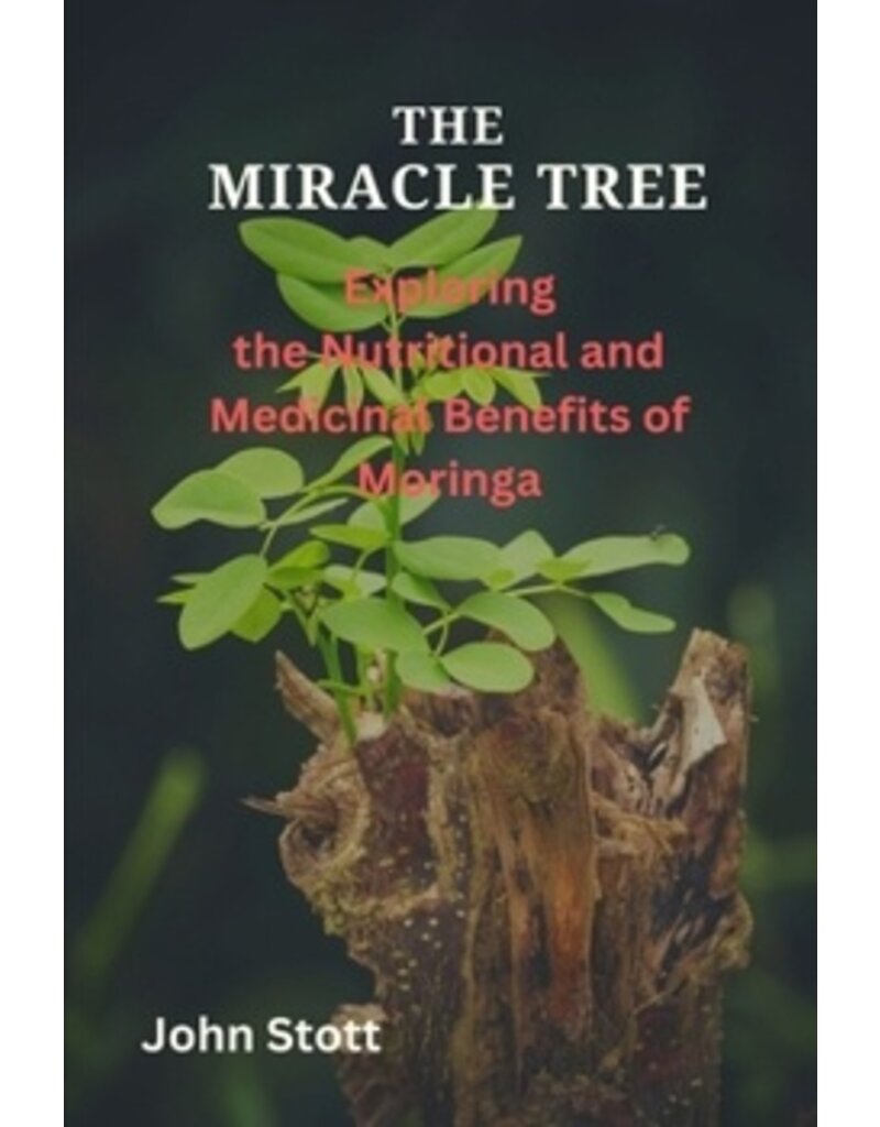 Books By Split Shops The Miracle Tree: Exploring the nutritional and medicinal benefits of moringa