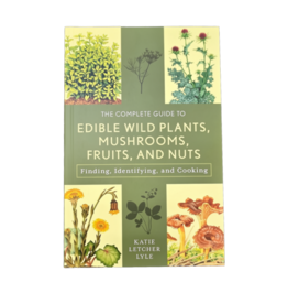 Complete Guide to Edible Wild Plants, Mushrooms, Fruits, and Nuts