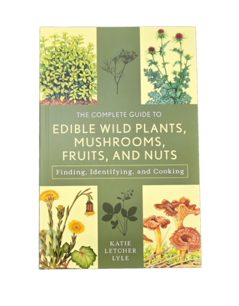 Complete Guide to Edible Wild Plants, Mushrooms, Fruits, and Nuts