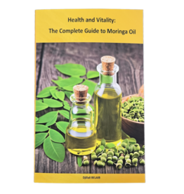 Health & Vitality: The Complete Guide to Moringa Oil