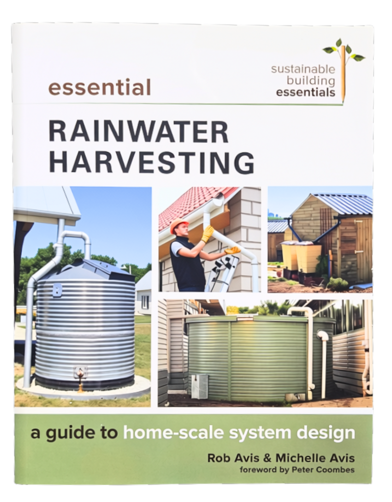 Essential Rainwater Harvesting: A Guide to Home-Scale System Design