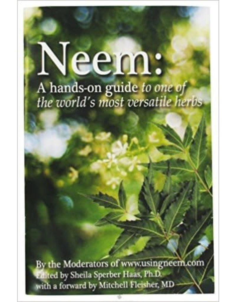 Neem: A hands-on guide to one of the world's most versatile herbs