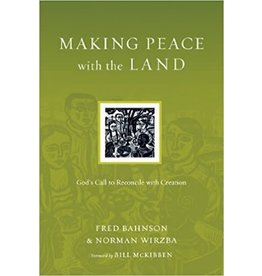 Making Peace with the Land: God's Call to Reconcile with Creation