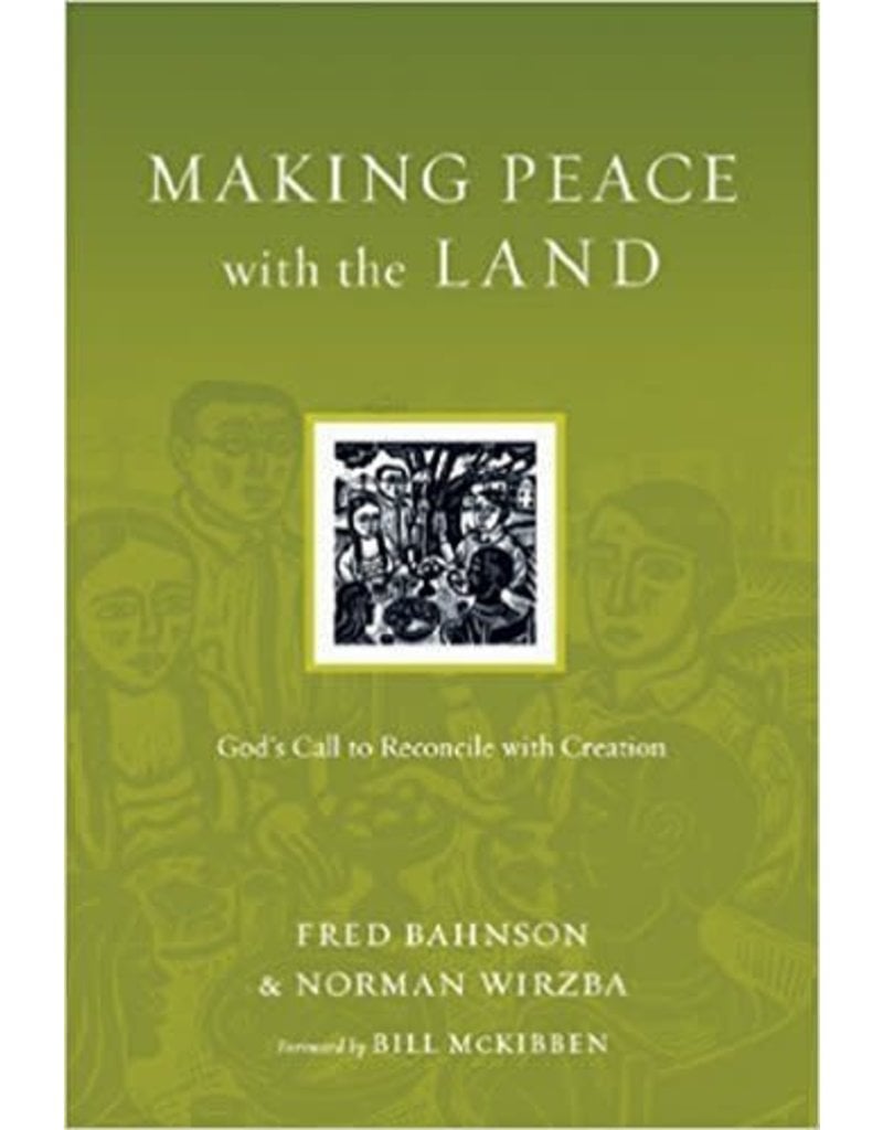 Making Peace with the Land: God's Call to Reconcile with Creation