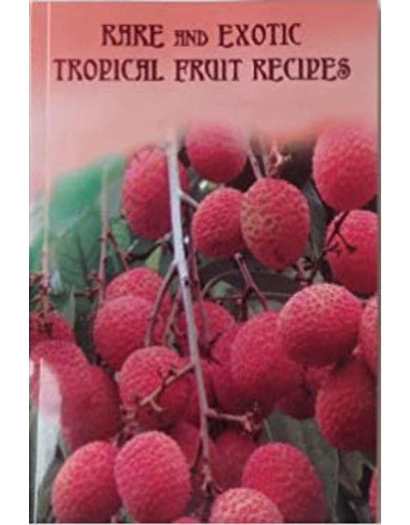 Rare and Exotic Tropical Fruit Recipes