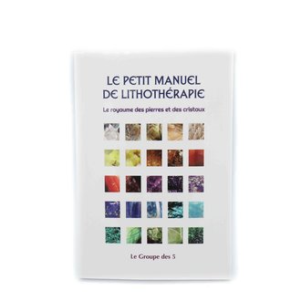 Le petit manuel de lithotherapie