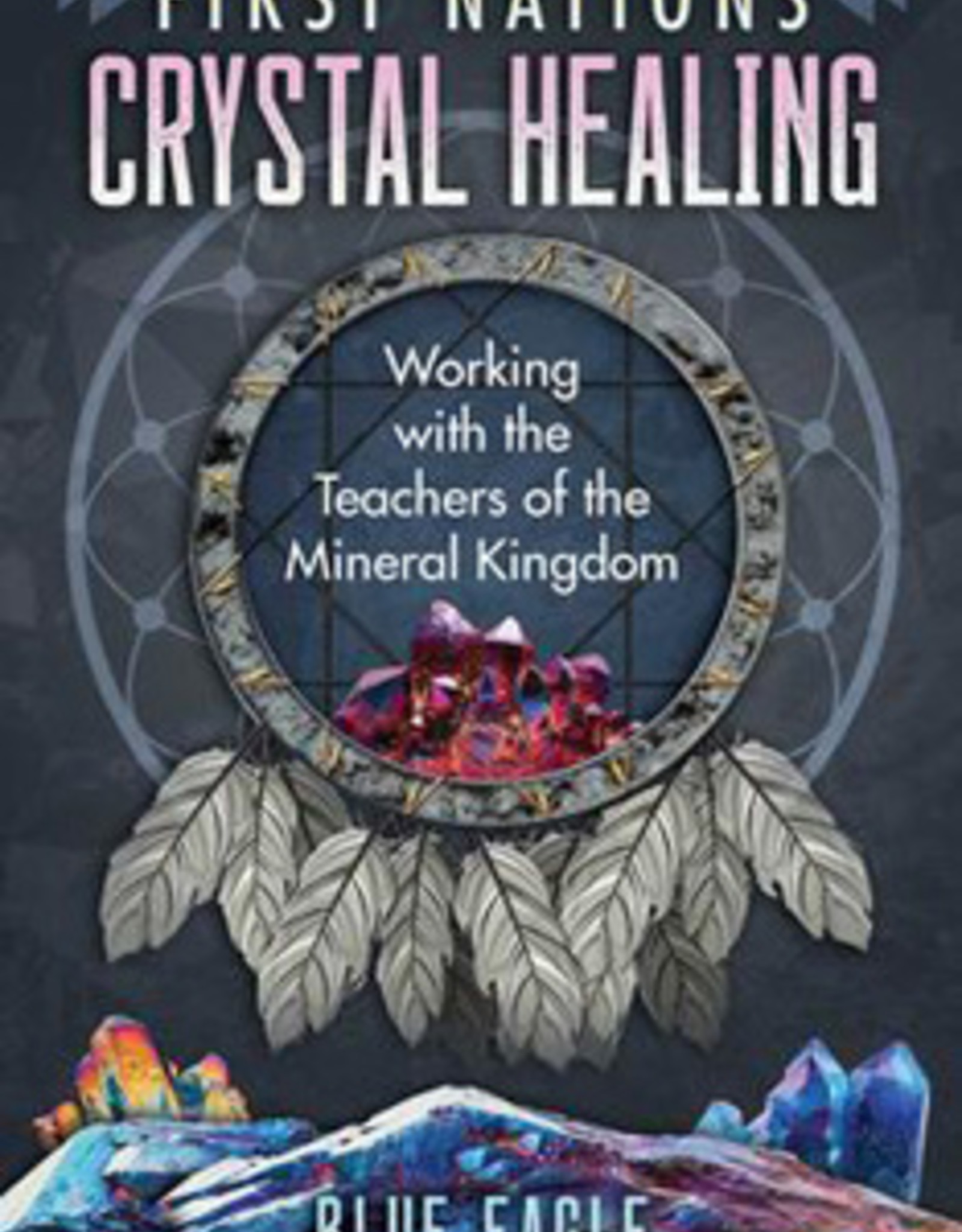 First Nation Crystal Healing