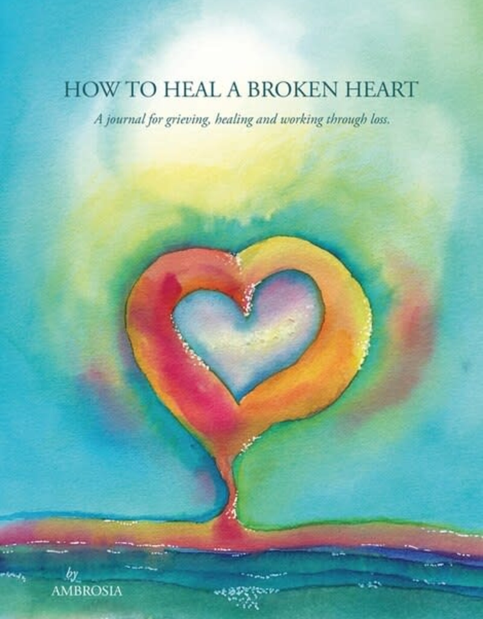 How to Heal a Broken Heart Journal