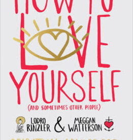 How To Love Yourself and Sometimes other People Book