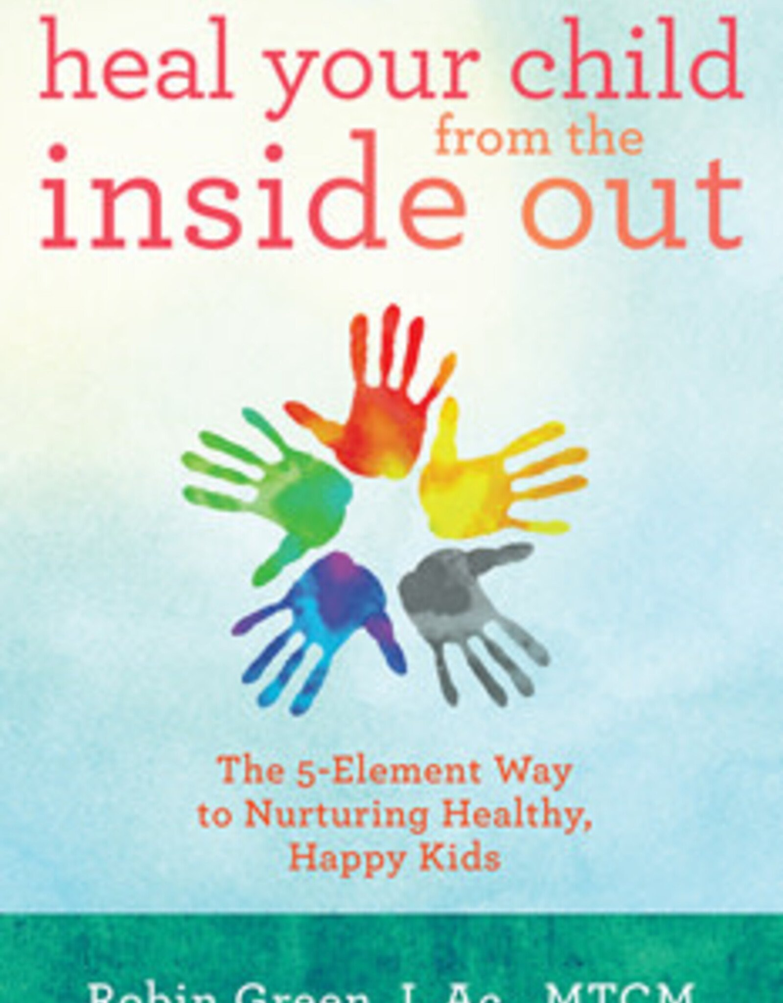 Heal Your Child from the Inside Out