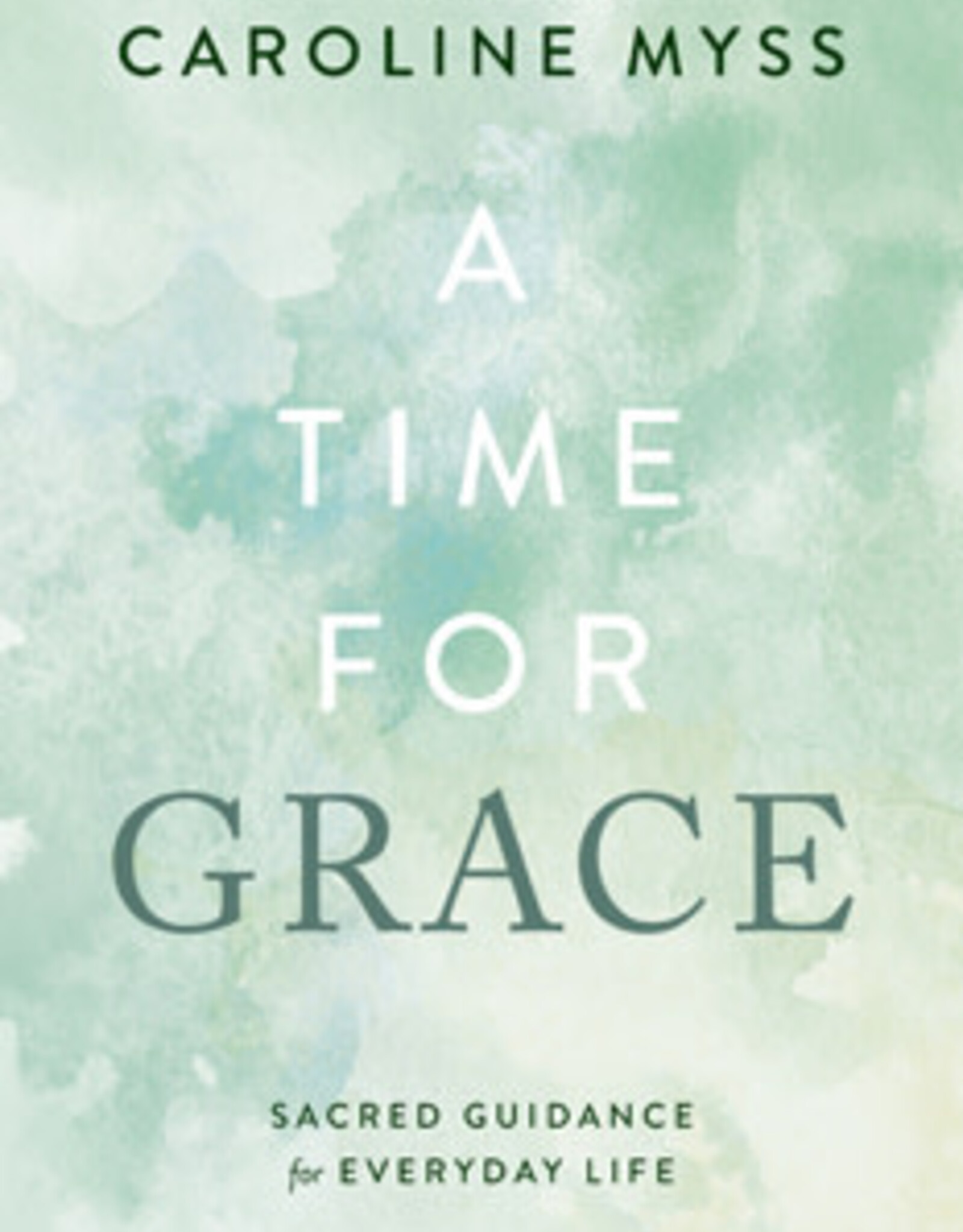 A Time For Grace Book - Sacred Guidance for Everyday Life