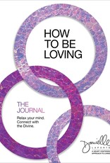 How to Be Loving: The Journal