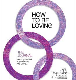 How to Be Loving: The Journal