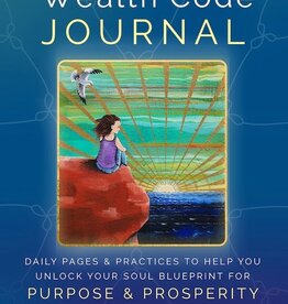 Sacred Wealth Code Journal: Daily Practices To Help You Unlock Your Soul Blueprint for Purpose & Prosperity