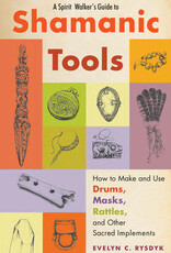 Spirit Walker's Guide to Shamanic Tools