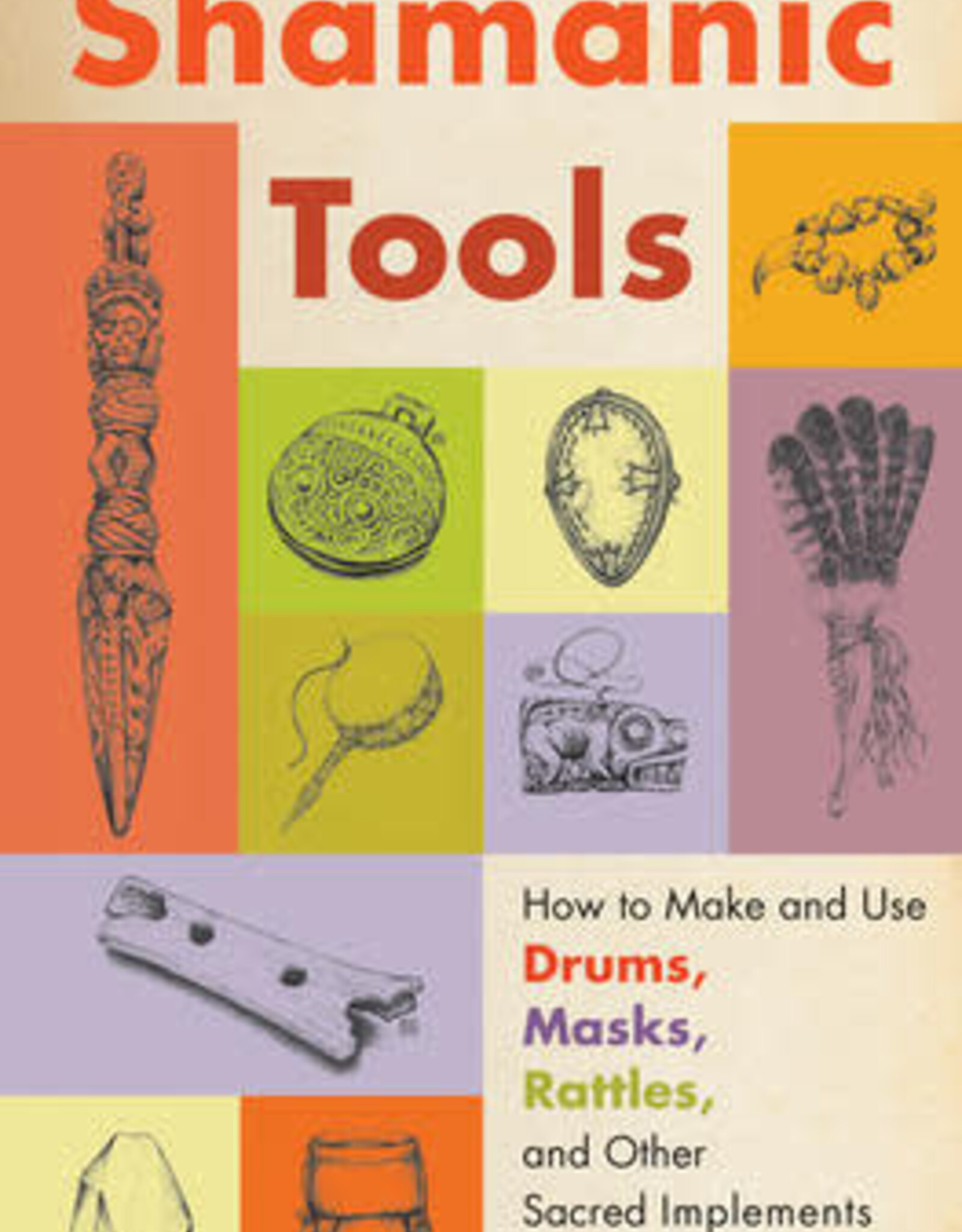 Spirit Walker's Guide to Shamanic Tools
