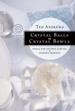 Crystal Balls and Crystal Bowls Book Tools for Ancient Scrying & Modern Seership