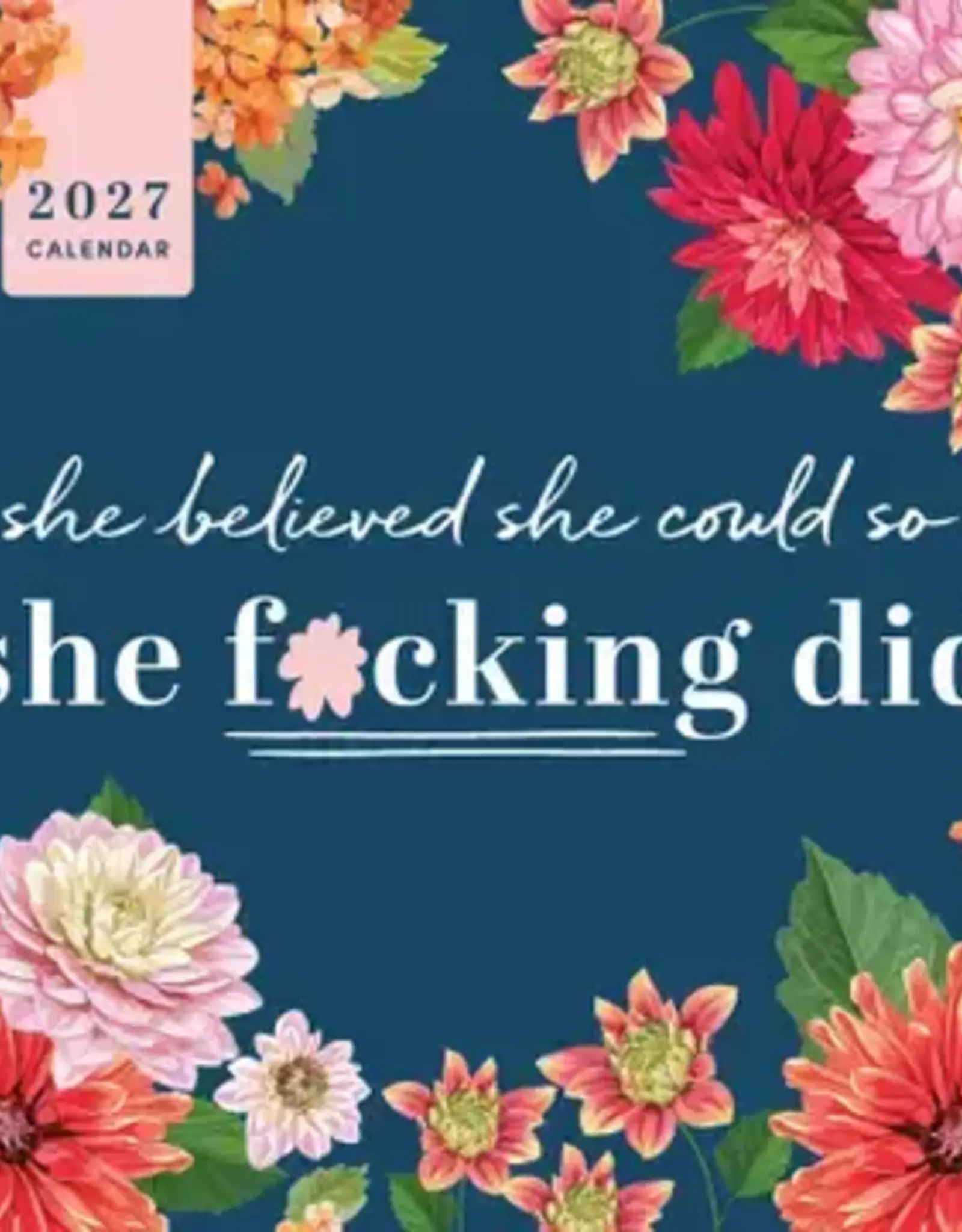 2027 She Believed She Could So She F*Cking Did Wall Calendar