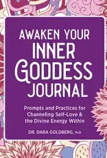Awaken Your Inner Goddess: A Journal
