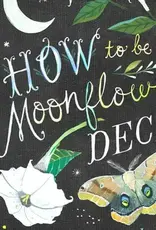 How To Be A Moonflower Deck