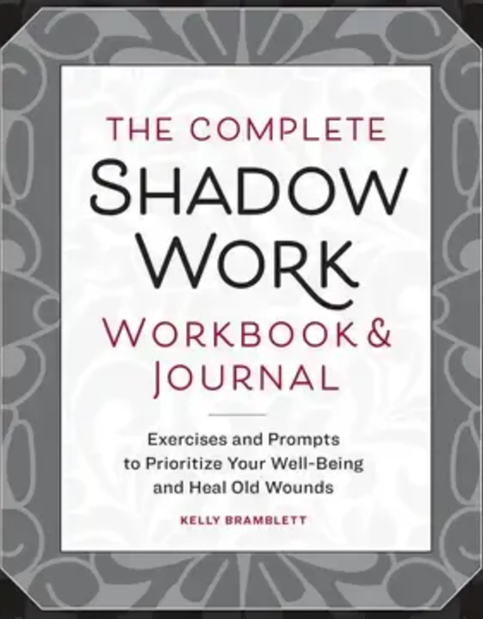 The Complete Shadow Work Workbook & Journal