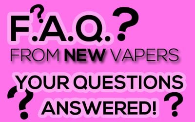 6 Common Questions from New Vapers! - Vape Q&A