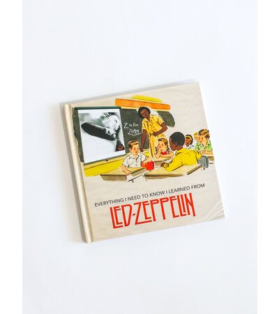 Laughing Elephant Books Everything I Need To Know I Learned From Led Zeppelin
