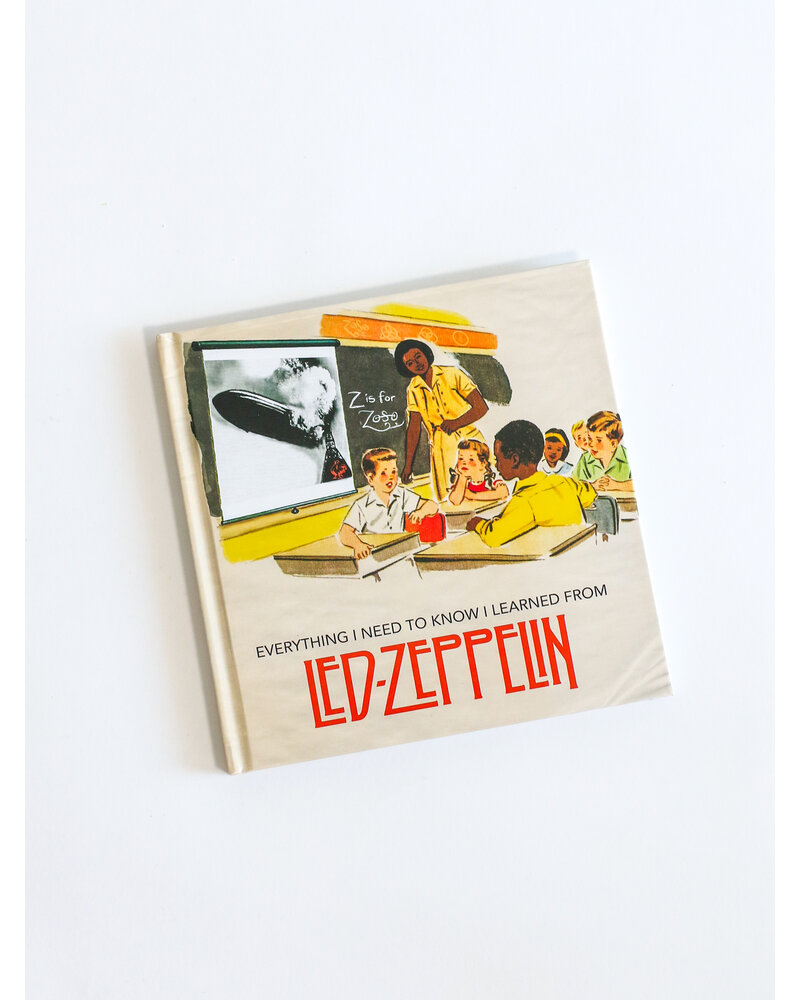 Laughing Elephant Books Everything I Need To Know I Learned From Led Zeppelin