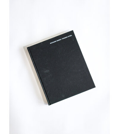 David Zwirner Books Richard Serra Forged Steel