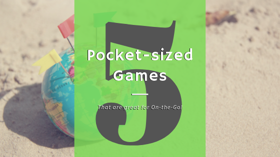 5 Pocket-Sized Games that are Great for On the Go!