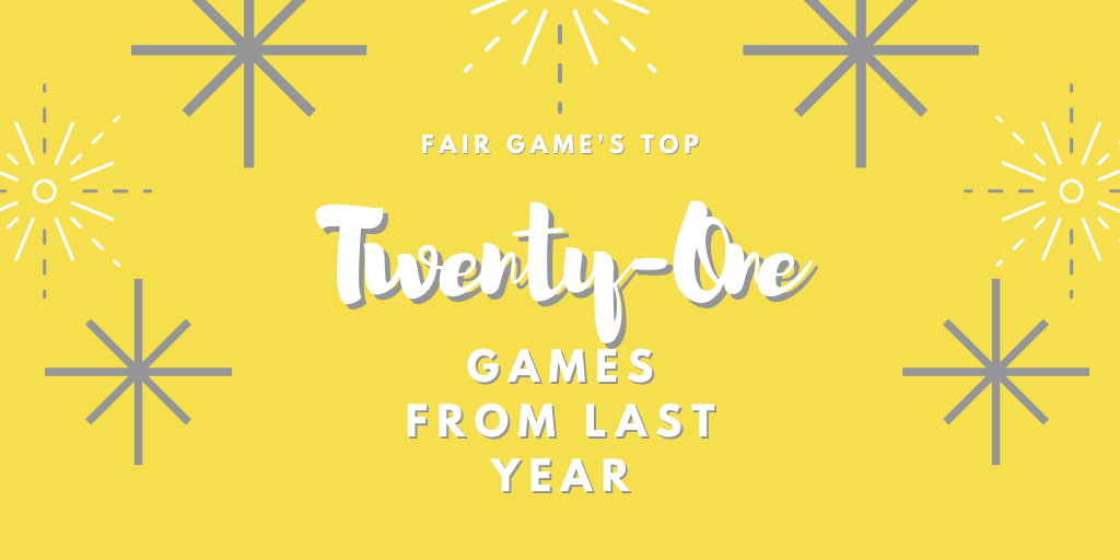 Kicking Off 2021 with Our top 21 Games from Last Year!