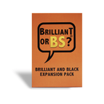 Brilliant or BS Brilliant or BS: Brilliant and Black Expansion
