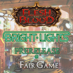 Legend Story Studios Admission: Flesh and Blood - Bright Lights Prerelease - Downers Grove (9/30/2023, 1 PM )