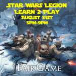 Fair Game Admission: Star Wars Legion Learn to Play Downers Grove, Aug 31st  5pm-9pm