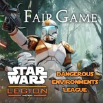 Fair Game Star Wars Legion Dangerous Environments League 2025