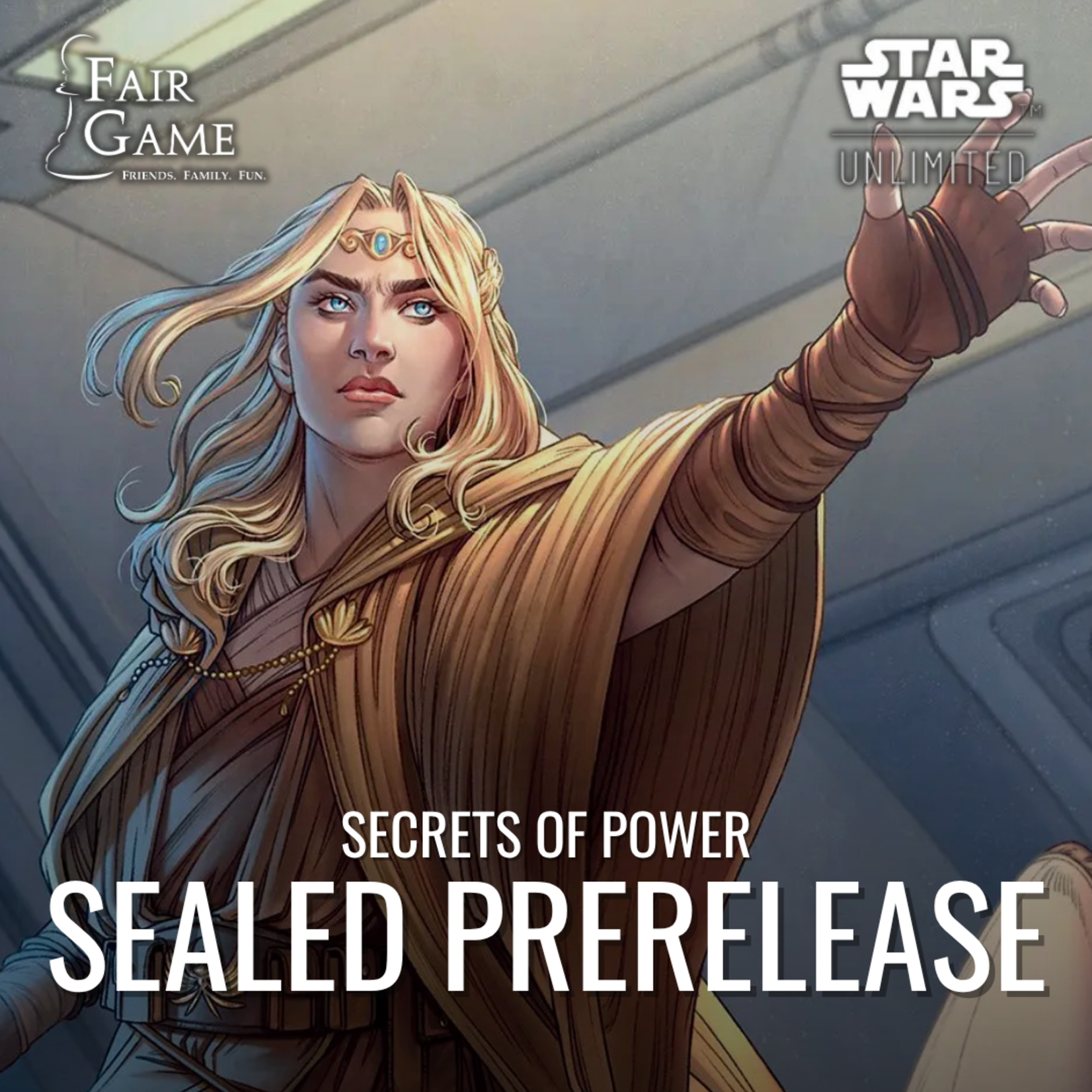 Fair Game Admission: Star Wars Unlimited - Secrets of Power: Sealed Prerelease - Downers Grove, Monday 11/3 (6pm)