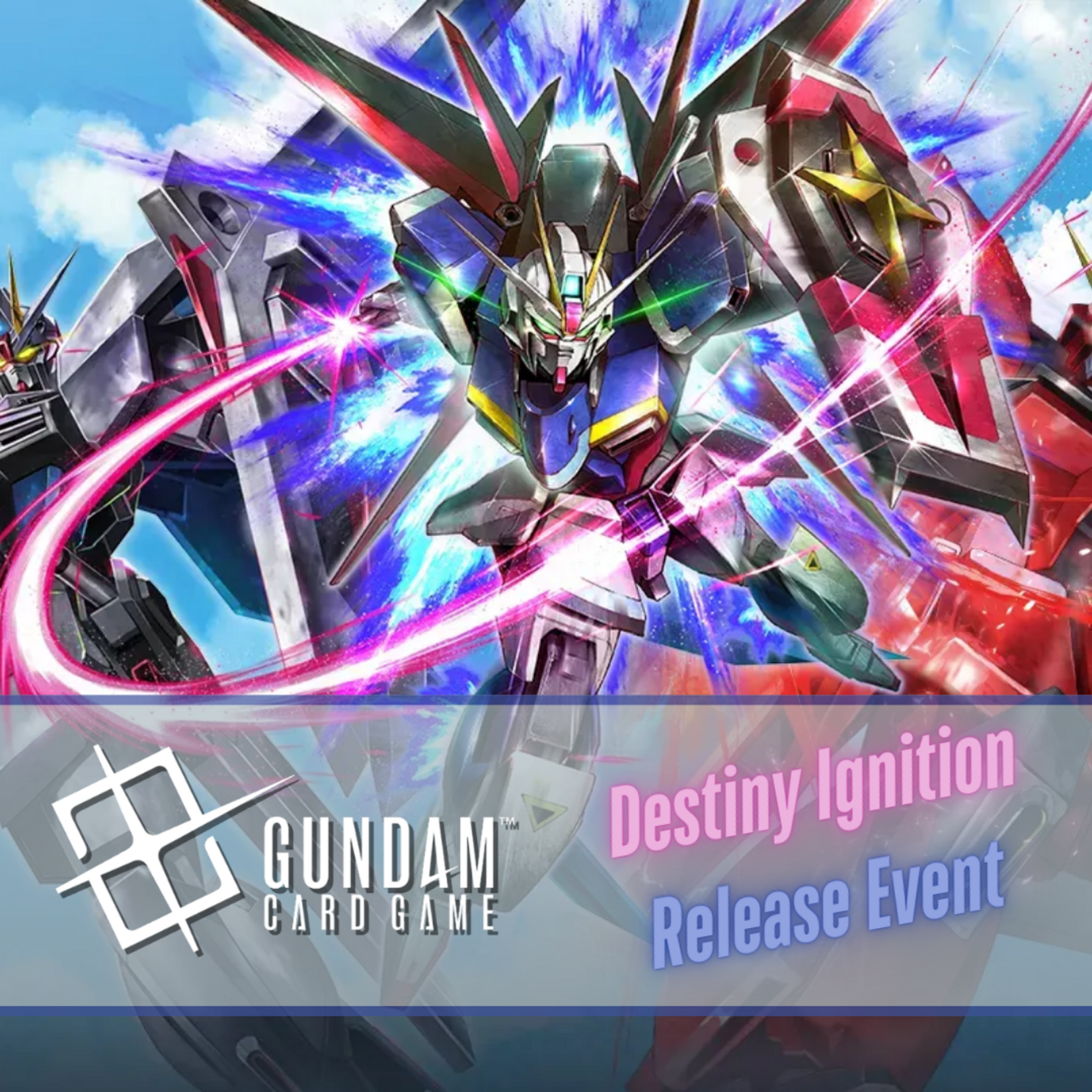 Admission: Gundam TCG - Destiny Ignition Ultimate Deck Event: Geneva (Saturday, 3/28, 1pm)