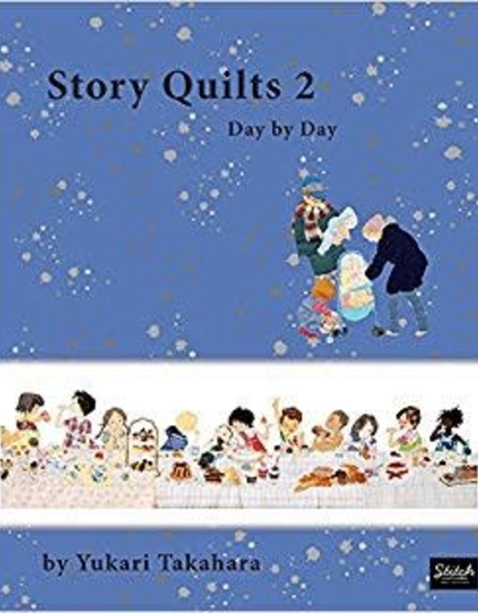 Story Quilts 2: Day by Day by Yukari Takahara