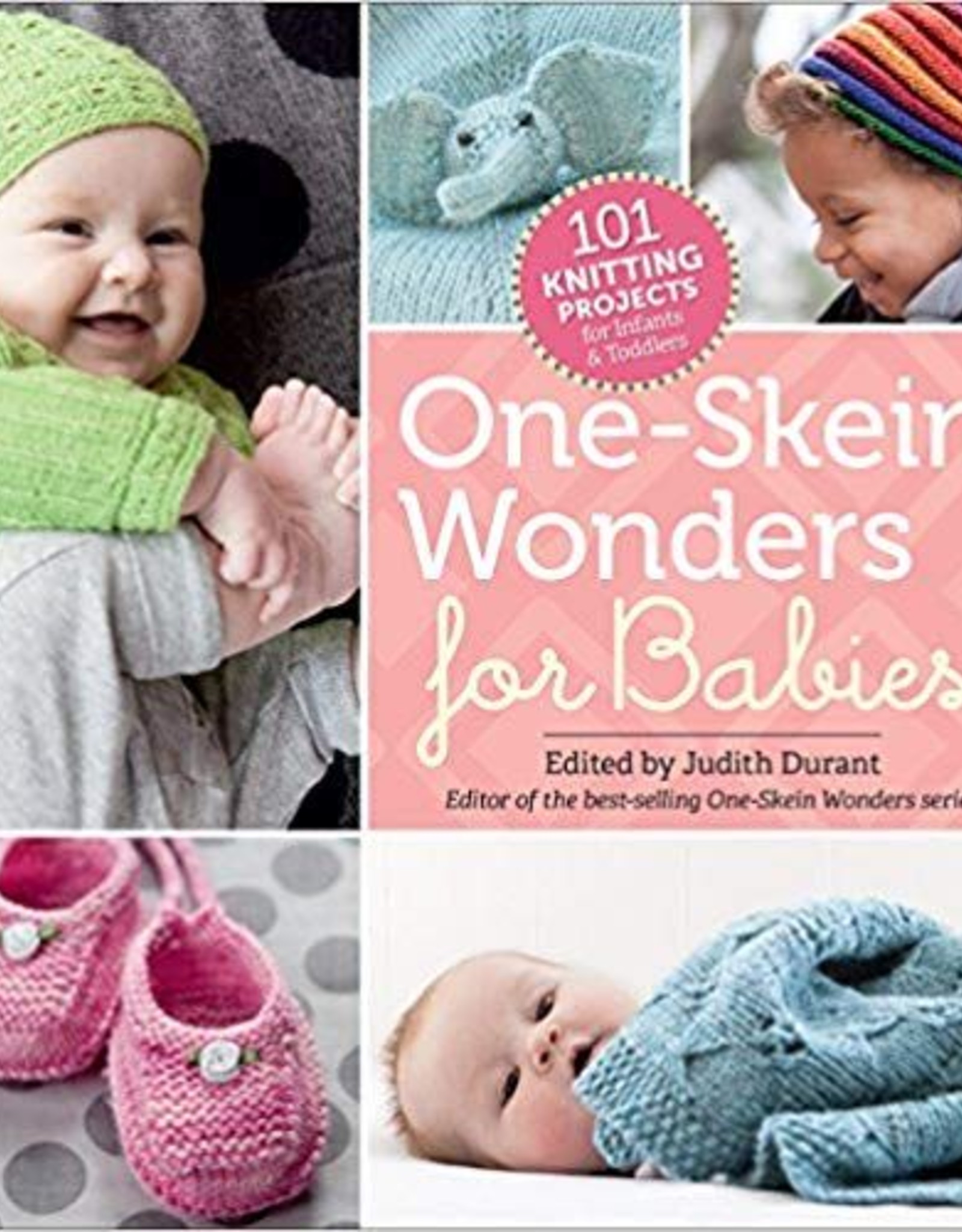 One-Skein Wonders for Babies Edited by Judith Durant