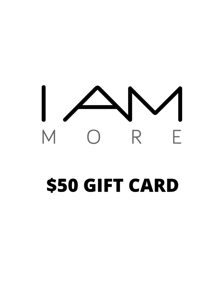 I AM MORE GIFT CARD - $50